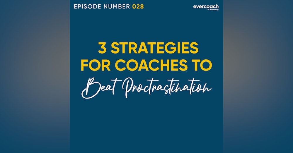 28. 3 Effective Coaching Techniques To Beat Procrastination