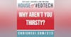 Why Aren't You Thirsty? - HoET213