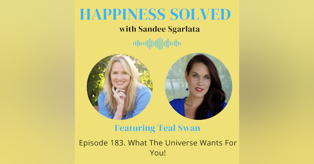 183. What The Universe Wants For You! with Teal Swan