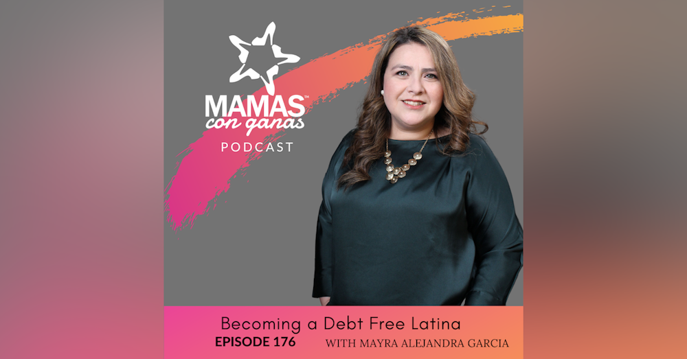 Becoming a Debt Free Latina with Mayra Alejandra Garcia