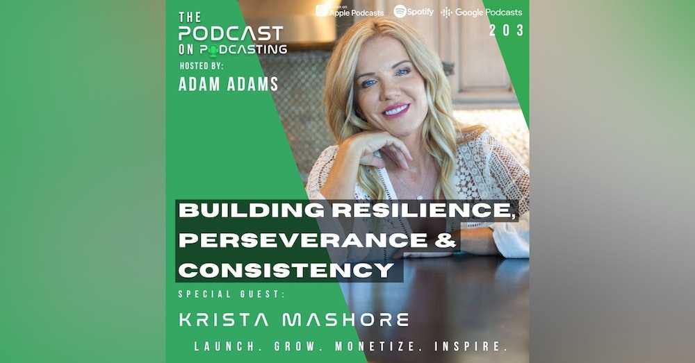 Ep203: Building Resilience, Perseverance & Consistency - Krista Mashore