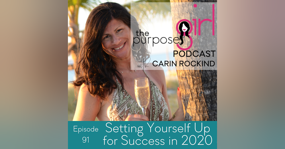 The PurposeGirl Podcast Episode 091: Setting Yourself Up for Success in 2020