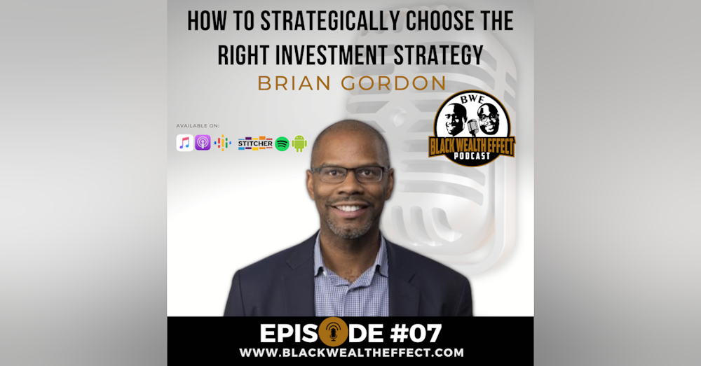 How to Strategically Choose the Right Investment Strategy with Brian Gordon
