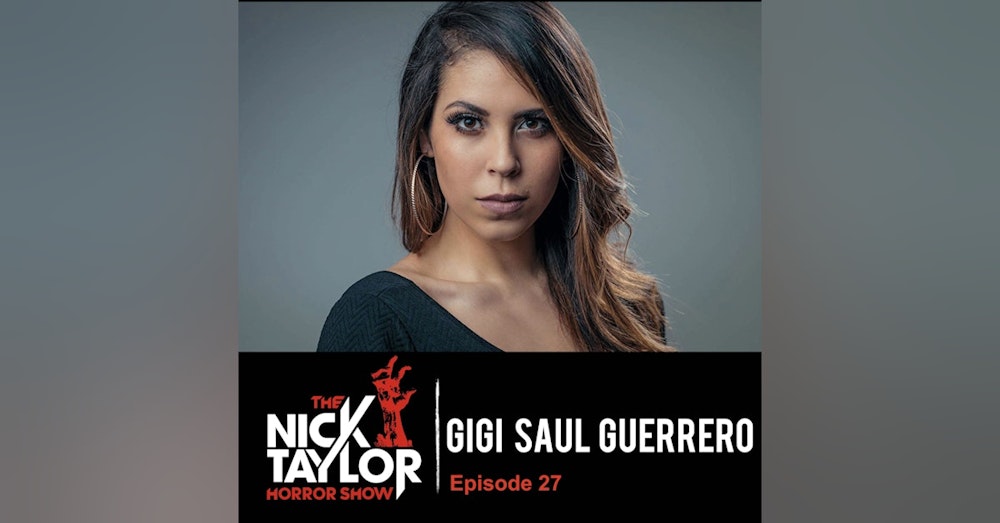 Gigi Saul Guerrero [Episode 27]