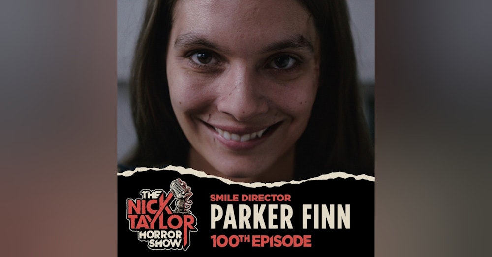 EPISODE 100: SMILE Director, Parker Finn