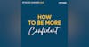 45. How To Improve Self-Confidence As A Coach