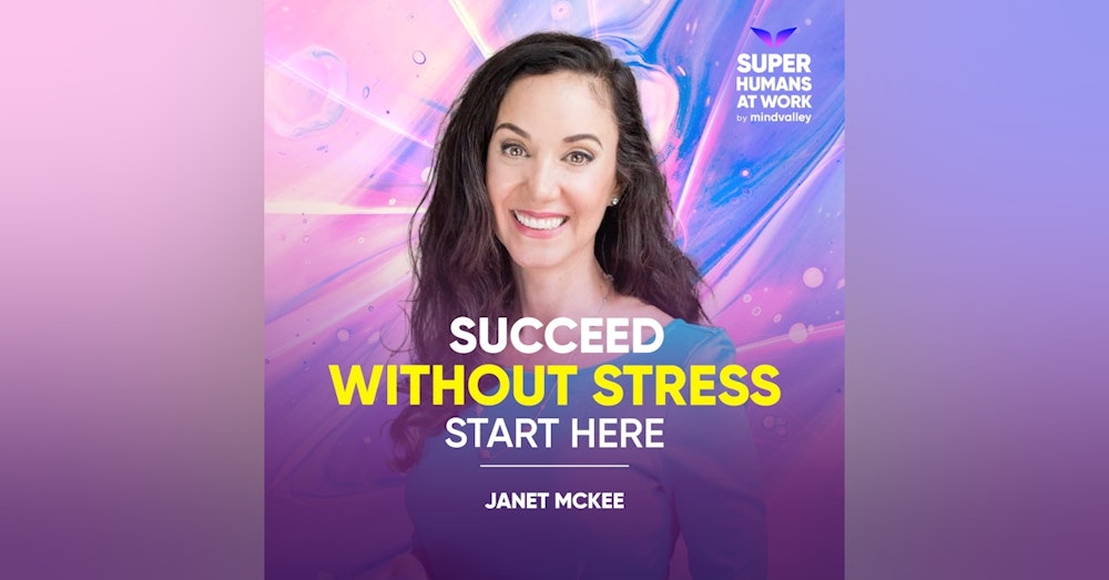 Success Without Stress - Start Here | Janet McKee