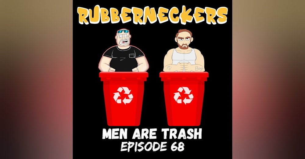 Men Are Trash | Episode 68