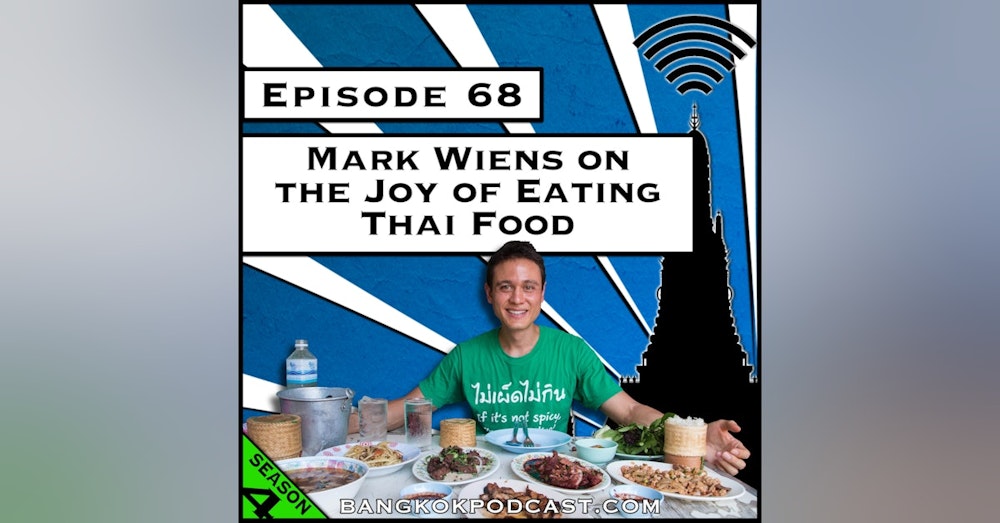 Mark Wiens on the Joy of Eating Thai Food [S4.E68]
