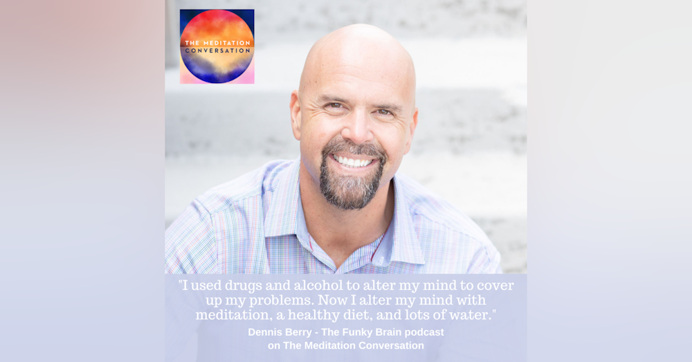 138. Altering Your Mind - Dennis Berry