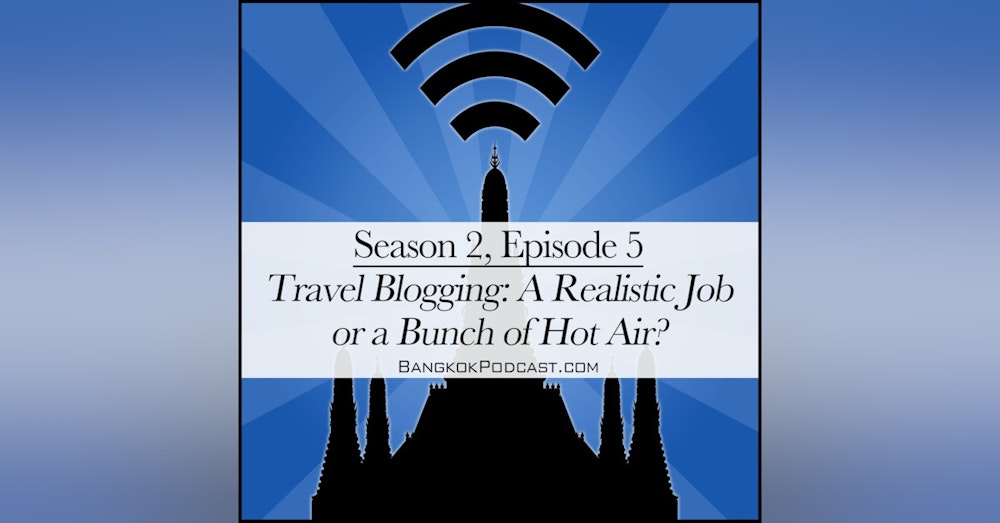 Travel Blogging: A Realistic Job or a Bunch of Hot Air? (2.5)