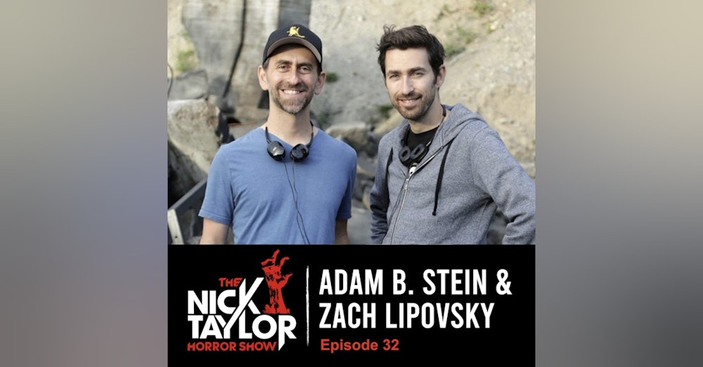 Directors of Freaks, Adam Lipofsky and Zach Stein [Episode 32]