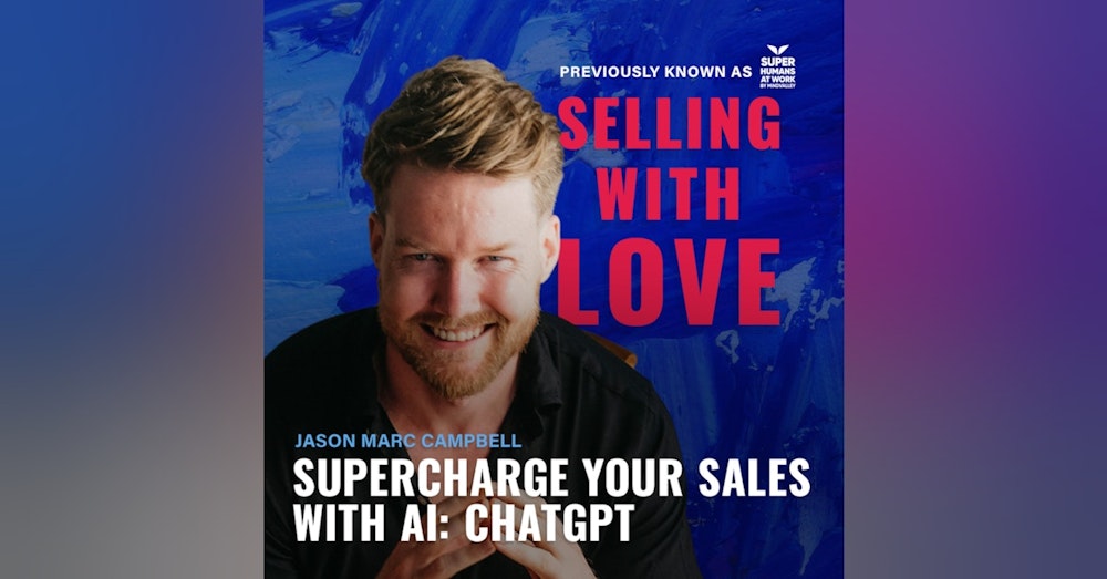 Supercharge Your Sales with AI: ChatGPT - Jason Marc Campbell