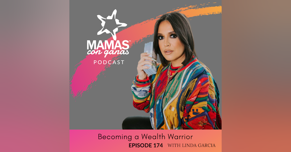Becoming a Wealth Warrior with Linda Garcia