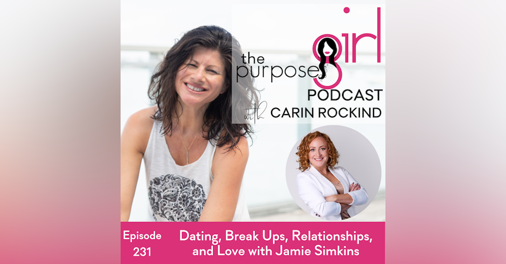 231 Dating, Break Ups, Relationships, and Love with Jamie SImkins
