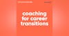 51. How To Navigate A Career Transition