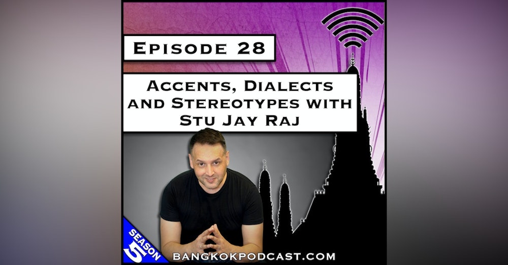 Accents, Dialects and Stereotypes with Stu Jay Raj [S5.E28]