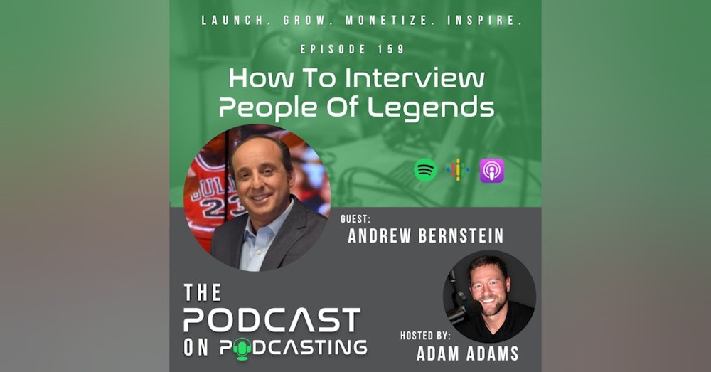 Ep159: How To Interview Legendary People - Andrew Bernstein