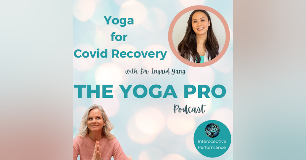 Yoga for Covid Recovery with Dr. Ingrid Yang