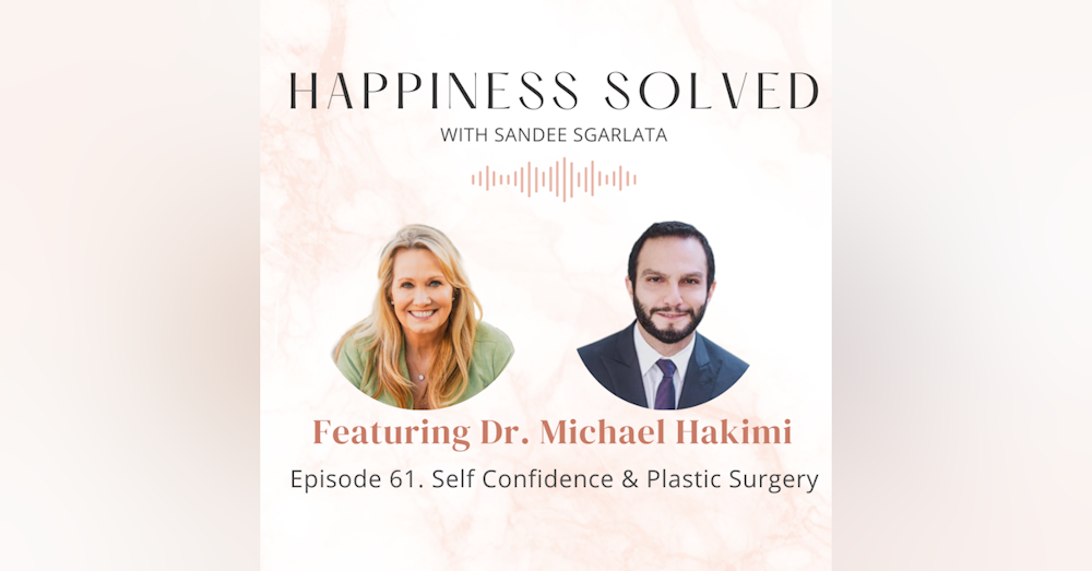 61. Self Confidence & Plastic Surgery: Interview with Dr. Michael Hakimi