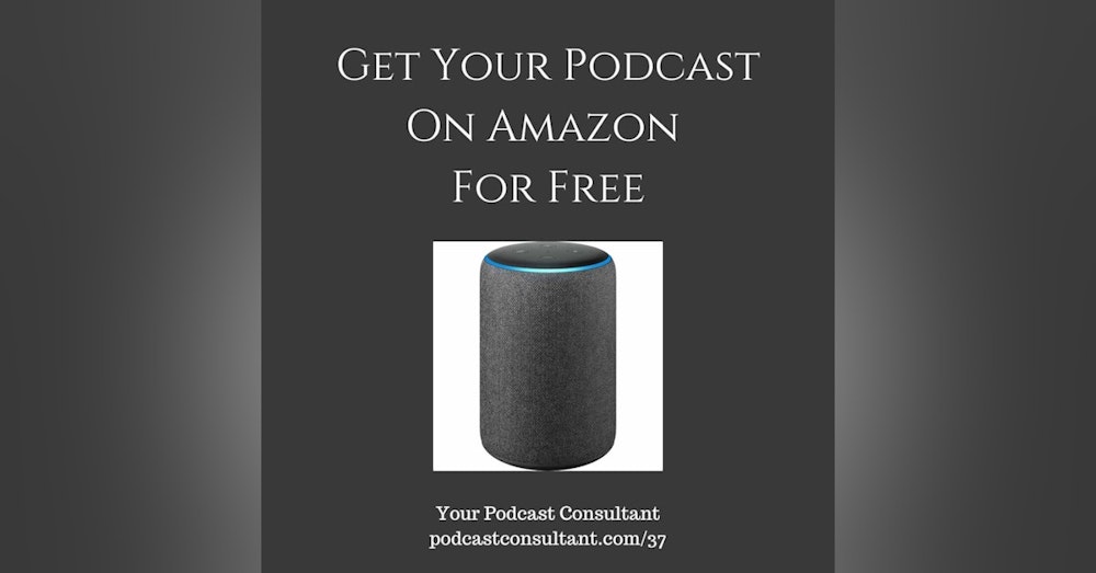 Get Your Podcast on Amazon For Free