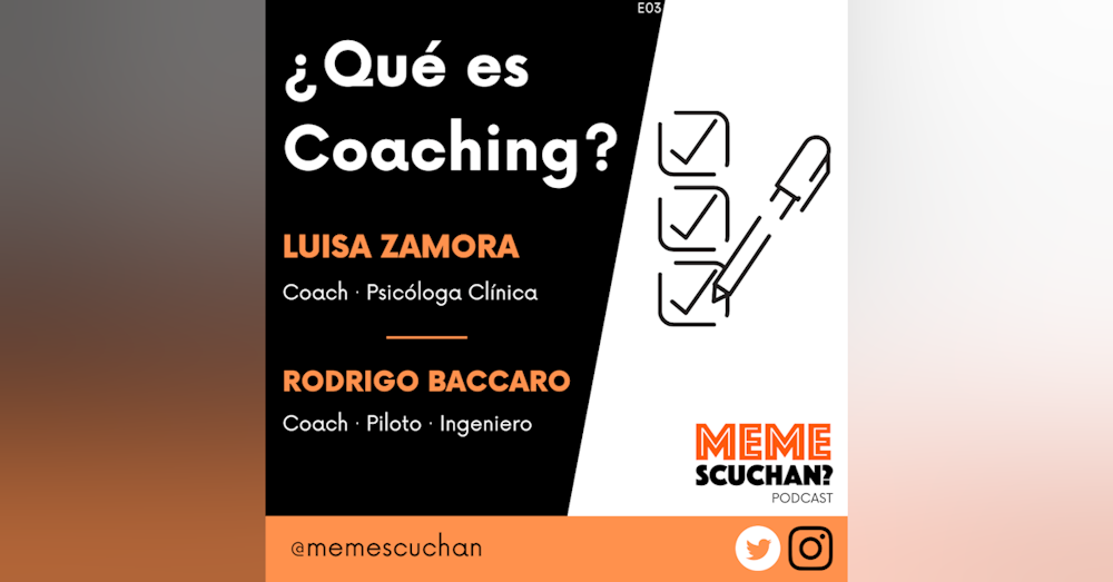 E03 | ¿Qué es Coaching? | Luisa Zamora y Rodrigo Baccaro
