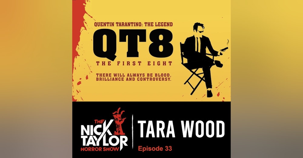 Tarantino Documentary Director, Tara Wood [Episode 33]