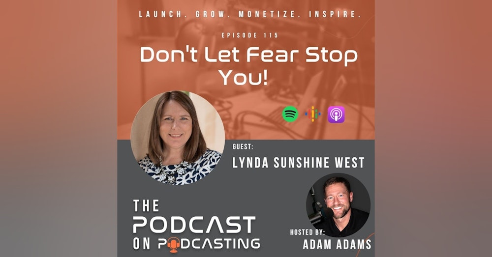Ep115:  Don't Let Fear Stop You! - Lynda Sunshine West