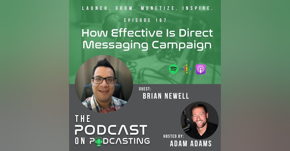 Ep167: How Effective Is Direct Messaging Campaign - Brian Newell