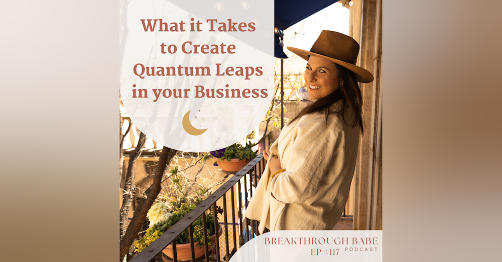 What it Takes to Create Quantum Leaps in your Business