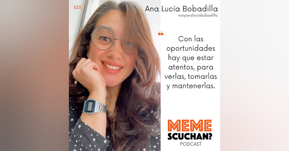 E23 | Amiga de la Incertidumbre | Ana Lucía Bobadilla