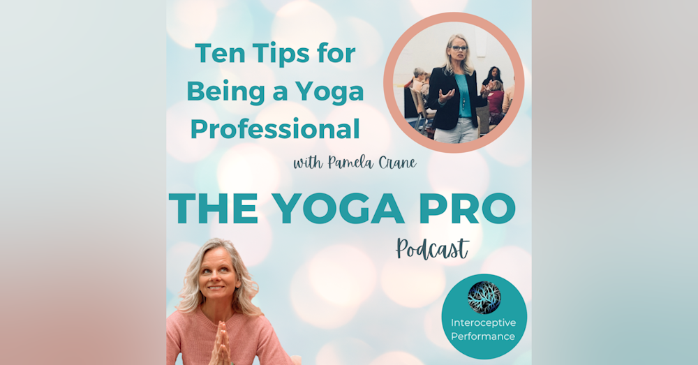 Ten Tips for Being a Yoga Professional with Pamela Crane