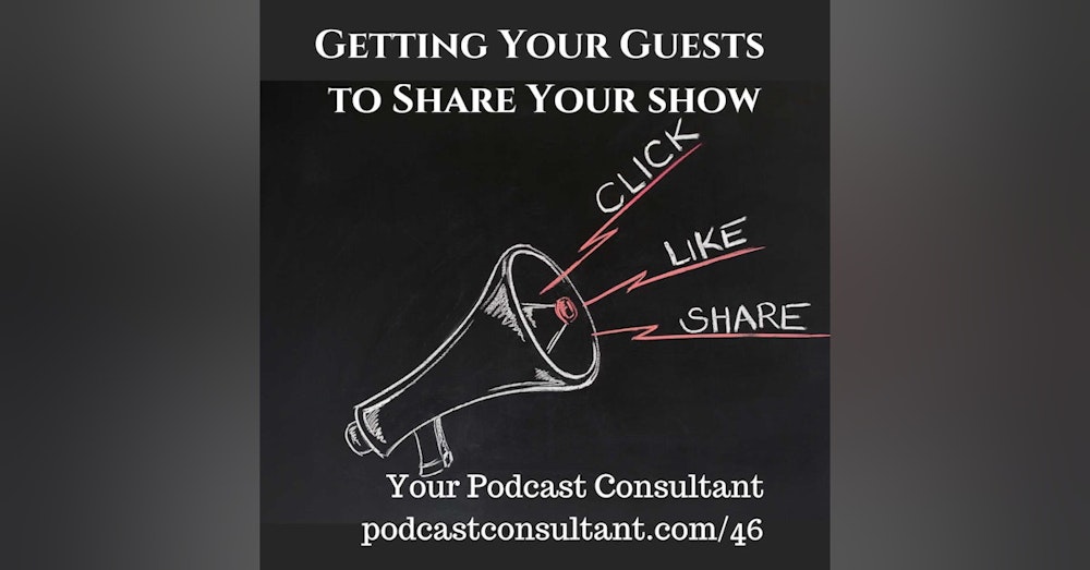 Getting Your Podcast Guests to Share Your Show
