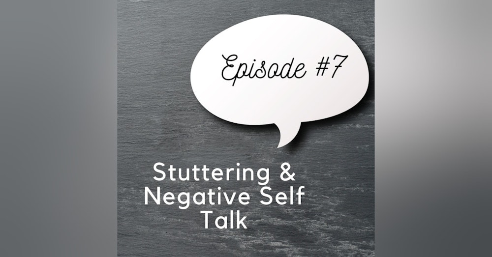 Stuttering & Negative Self Talk