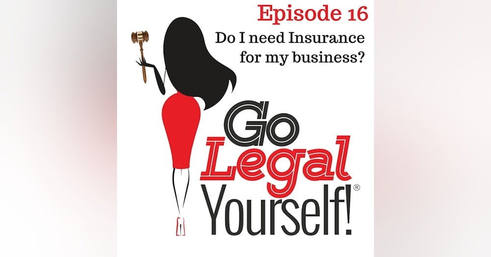 Ep. 16 Do I need Insurance for my business?