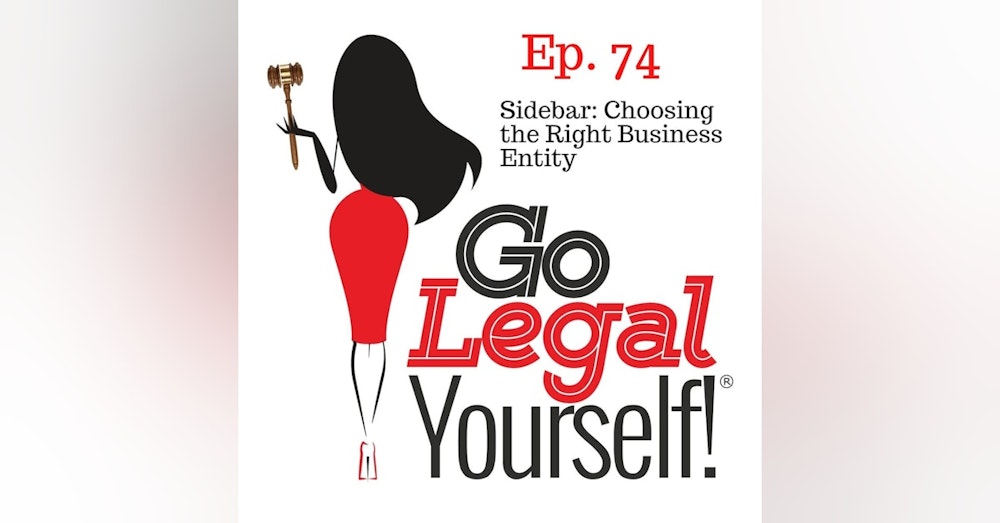 Ep. 74 Sidebar: What Considerations are there Before I Choose The Right Entity