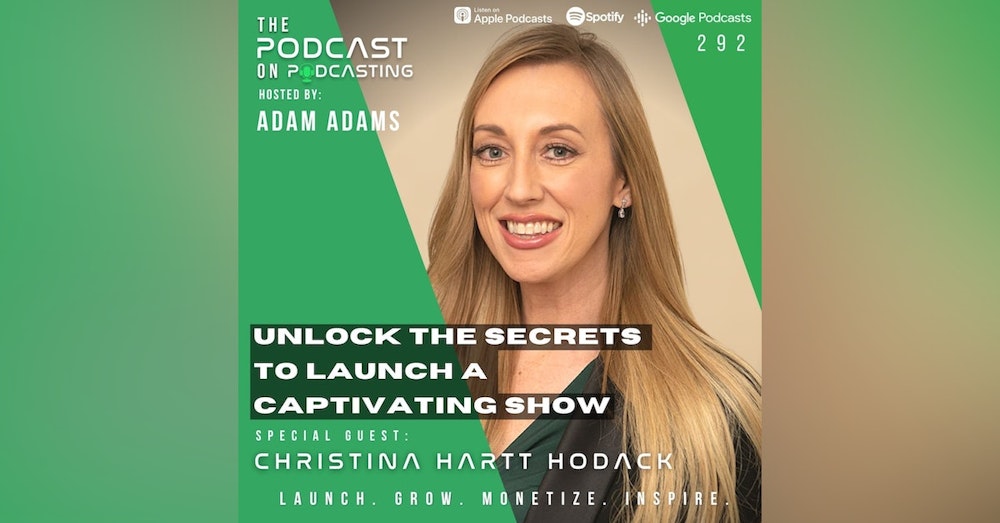 Ep292: Unlock The Secrets To Launch A Captivating Show - Christina Hartt Hodack