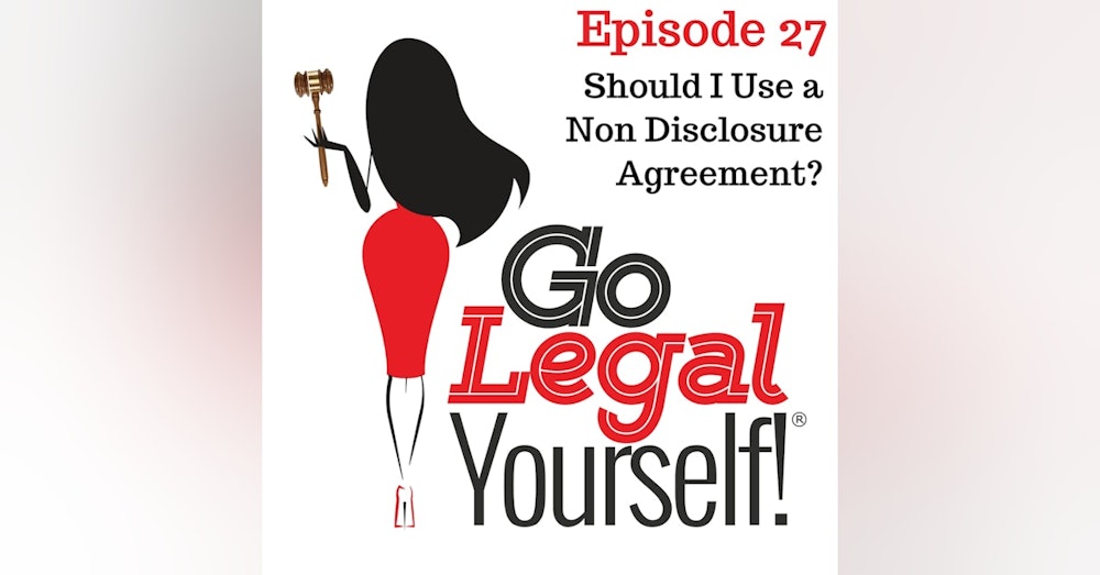 Ep. 27 Should I Use a Non Disclosure Agreement?