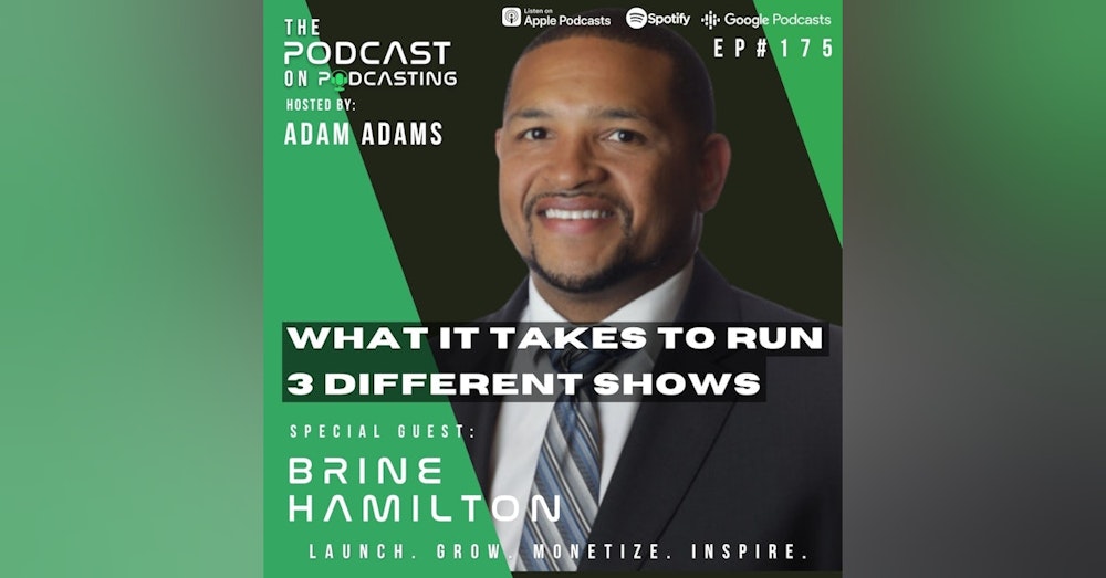 Ep175: What It Takes To Run 3 Different Shows - Brine Hamilton