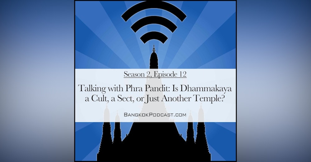 Is Dhammakaya a Cult, a Sect, or Just Another Temple? (2.12)