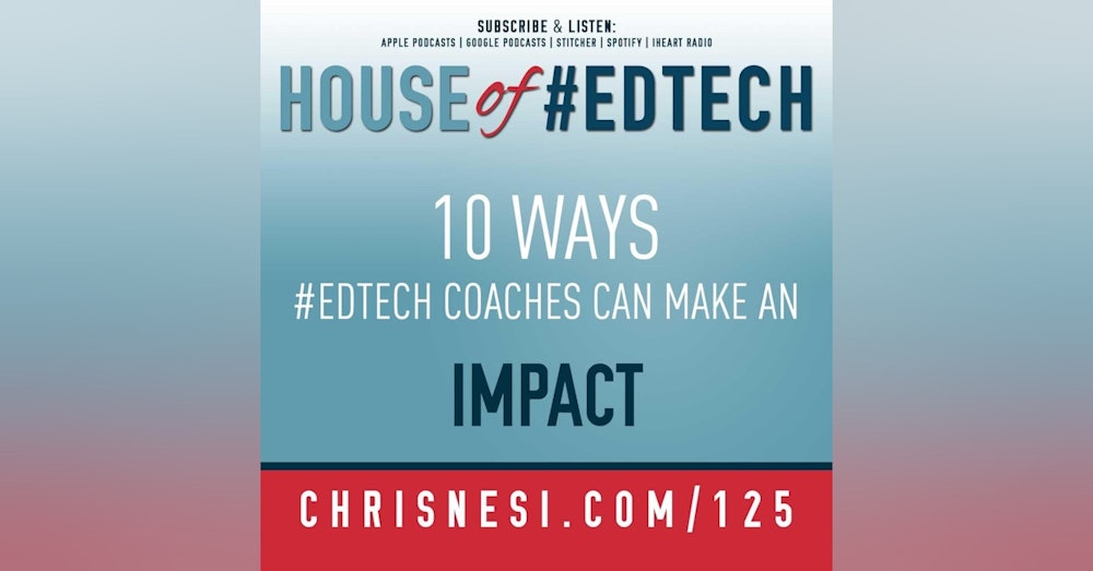 10 Ways #EdTech Coaches Can Make An Impact - HoET125