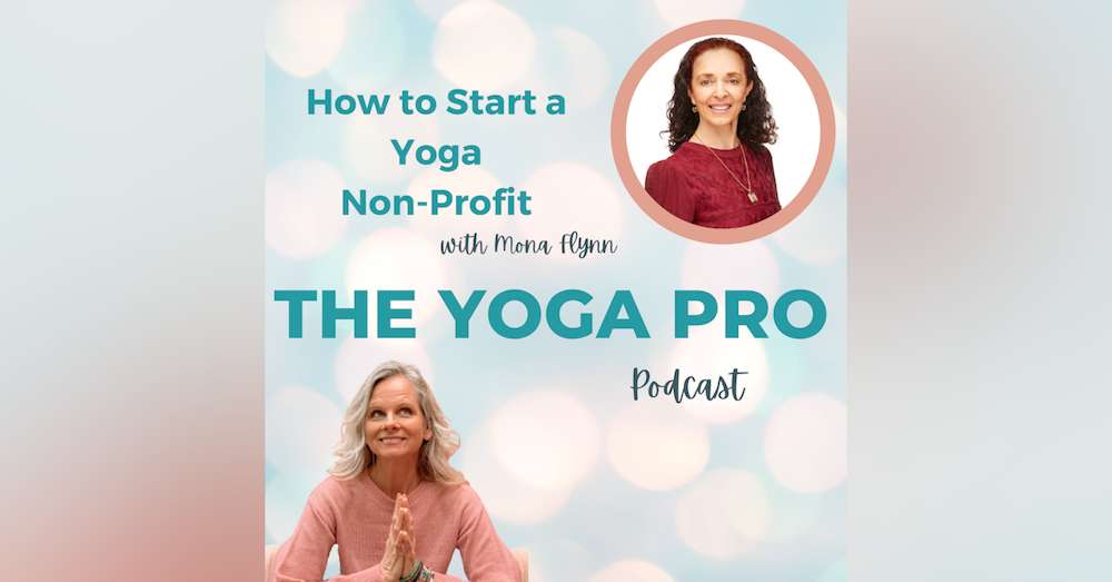 How to Start a Yoga Non-Profit with Mona Flynn