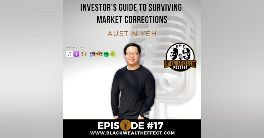 Investor's Guide to Surviving Market Corrections with Austin Yeh