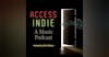 Access Indie - A Music Podcast