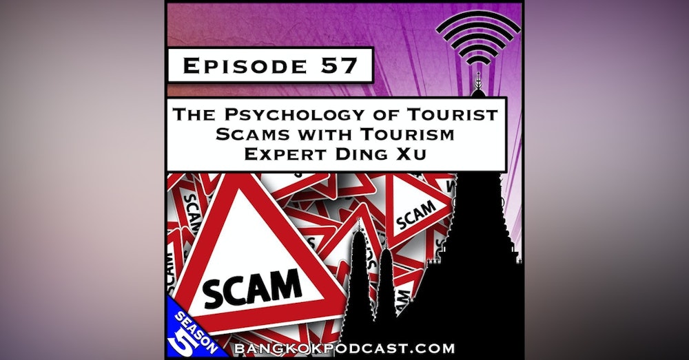 The Psychology of Tourist Scams with Tourism Expert Ding Xu [S5.E57]