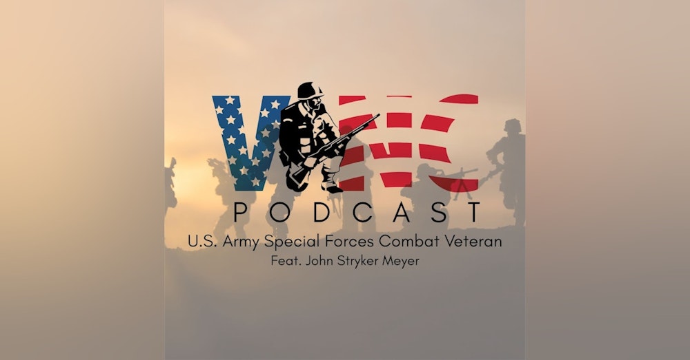 Ep. 3 Stories of the Secret War with Retired Green Beret, John Stryker Meyer