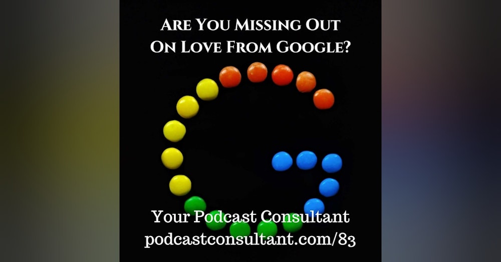 Is Your Podcast Missing Love From Google?