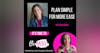 Ep. 85 Plan Simple for More Ease with Mia Moran
