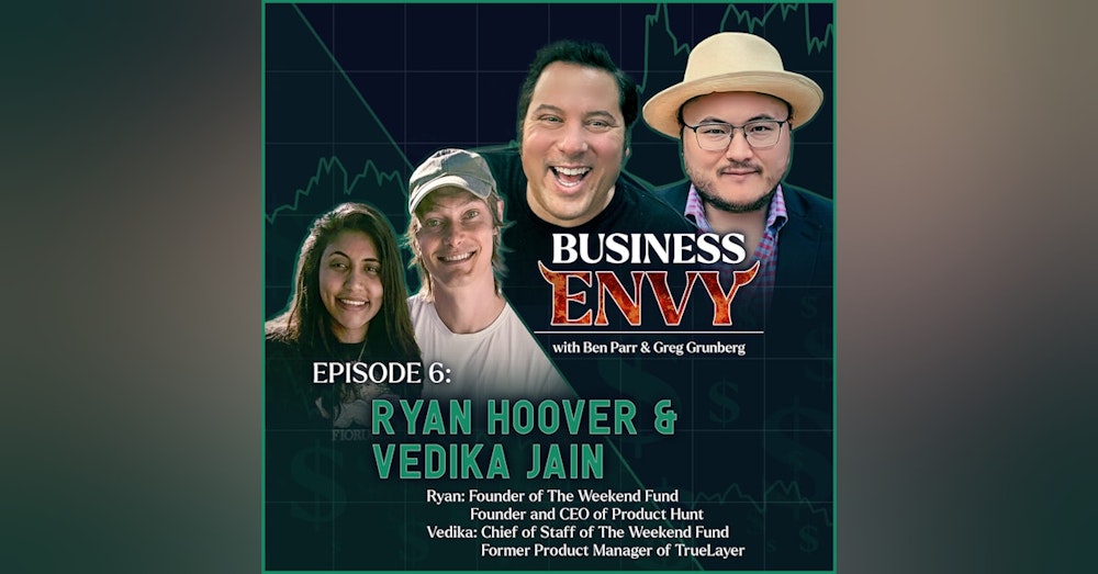 E6: Inside the Minds of Venture Capitalists with Ryan Hoover and Vedika Jain