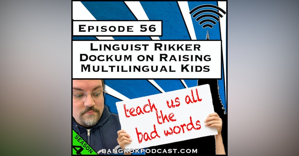 Linguist Rikker Dockum on Raising Multilingual Kids (S4.E56)